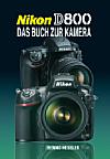Nikon D800 – Das Buch zur Kamera