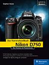 Nikon D750 – Das Kamerahandbuch