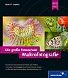 Die große Fotoschule – Makrofotografie, 3. Auflage