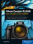 Nikon Coolpix P1000 – Das Handbuch zur Kamera (Gedrucktes Buch)