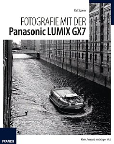 Bild Fotografie mit der Panasonic Lumix GX7. [Foto: Franzis]
