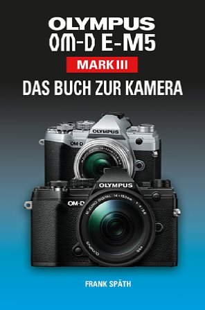 Bild Olympus OM-D E-M5 Mark III - Das Buch zur Kamera. [Foto: Point of Sale]