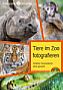 Tiere im Zoo fotografieren – Perfekte Tieraufnahmen leicht gemacht (E-Book und  Buch)