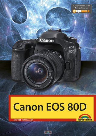 Bild Canon EOS 80D – Das Handbuch. [Foto: Markt+Technik]
