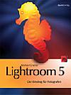 Lightroom 5 – Der Einstieg für Fotografen