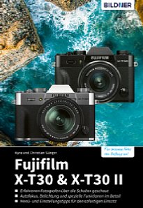 Bild Fujifilm X-T30 / X-T30 II – Das umfangreiche Praxisbuch. [Foto: Bildner Verlag]