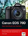 Canon EOS 70D – Das Handbuch zur Kamera