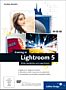 Einstieg in Lightroom 5 – Bilder bearbeiten und organisieren (Buch)