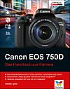 Canon EOS 750D – Das Handbuch zur Kamera