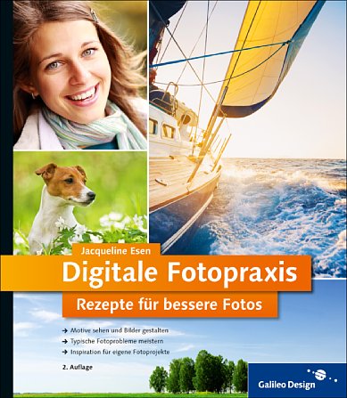 Bild Digitale Fotopraxis – Rezepte für bessere Fotos, zweite Auflage [Foto: Galileo Press]