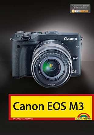 Canon EOS M3 Kamerahandbuch. [Foto: Markt+Technik]