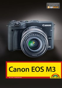 Bild Canon EOS M3 Kamerahandbuch. [Foto: Markt+Technik]