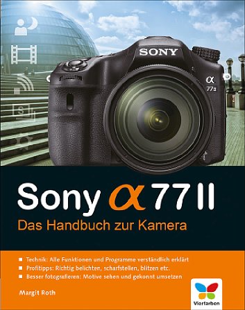 Bild Sony A77 II Das Handbuch zur Kamera. [Foto: Vierfarben]