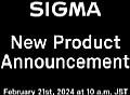 Livestreamankündigung von Sigma am 21.02.2024 um 2 Uhr auf YouTube. [Foto: Sigma]