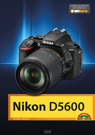 Bild Nikon D5600 – Das Kamerabuch. [Foto: Markt+Technik]
