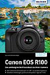 Canon EOS R100 – Das umfangreiche Praxisbuch