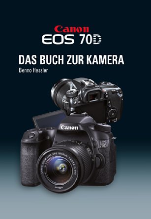 Bild Canon EOS 70D  - Das Buch zur Kamera [Foto: Point of Sale Verlag]