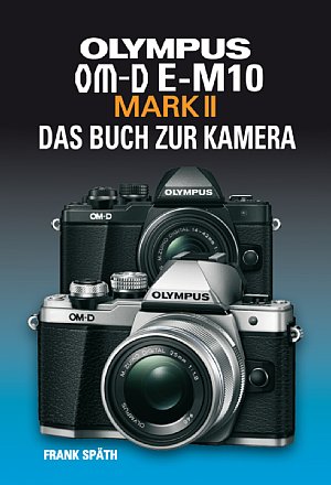 Olympus OM-D E-M10 Mark II – Das Buch zur Kamera. [Foto: Point of Sale Verlag]