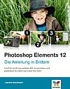 Photoshop Elements 12 – Die Anleitung in Bildern