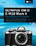 Olympus OM-D E-M10 Mark II – Das Handbuch zur Kamera (Gedrucktes Buch)
