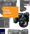 Sony Alpha 6500 – Das Kamerahandbuch