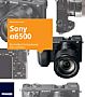 Sony Alpha 6500 – Das Kamerahandbuch (E-Book und  Buch)
