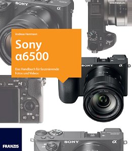 Bild Franzis "Sony Alpha 6500 – Das Kamerahandbuch". [Foto: Franzis]