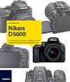 Nikon D5600 – Das Kamerabuch