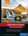 Lightroom Classic – Schritt für Schritt zu perfekten Fotos (8. Auflage)