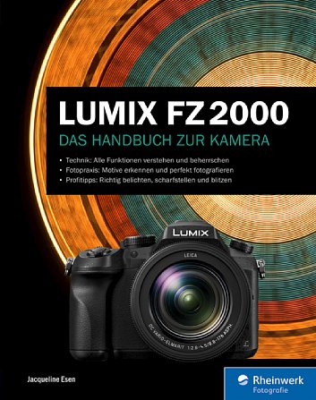 Bild Lumix FZ2000 - Das Handbuch zur Kamera. [Foto: Rheinwerk Verlag (Galileo Press)]