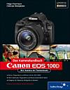 Canon EOS 100D – Das Kamerahandbuch