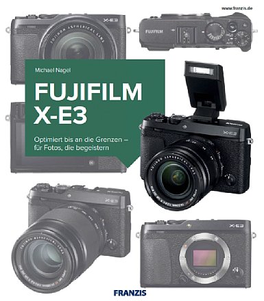 Fujifilm X-E3 - Das Kamerabuch. [Foto: Franzis]