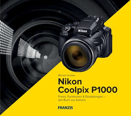 Bild Franzis "Nikon Coolpix P1000 – Das Kamerahandbuch". [Foto: Franzis]