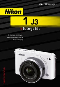 Bild Wie alle Fotoguides hilft auch der Nikon 1 J3 Fotoguide dem Leser seine Kamera besser kennenzulernen. [Foto: Verlag Photograpie]