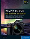 Nikon D850 – Das Handbuch zur Kamera