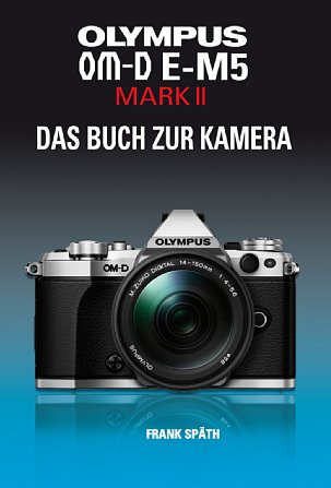Bild Olympus OM-D E-M5 Mark II – Das Kamerahandbuch. [Foto: Point of Sale Verlag]