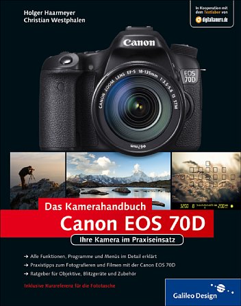 Bild Canon EOS 70D – Ihre Kamera im Praxiseinsatz [Foto: Galileo Press]