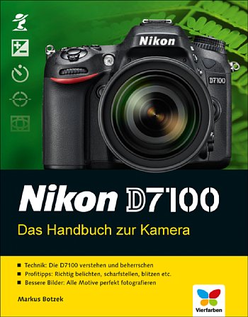 Bild Nikon D7100 – Das Handbuch zur Kamera [Foto: Vierfarben Verlag]