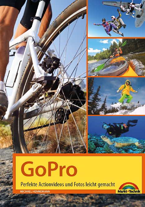 Bild GoPro - Perfekte Actionvideos und Fotos leicht gemacht. [Foto: Markt+Technik]