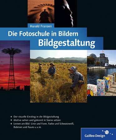 Bild Harald Franzen: Die Fotoschule in Bildern - Bildgestaltung - Frontseite [Foto: Galileo Press]