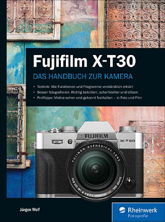 Fujifilm X-T30 Das Handbuch zur Kamera. [Foto: Rheinwerk Verlag (Galileo Press)]
