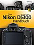 Das Nikon D5300 Handbuch (Gedrucktes Buch)