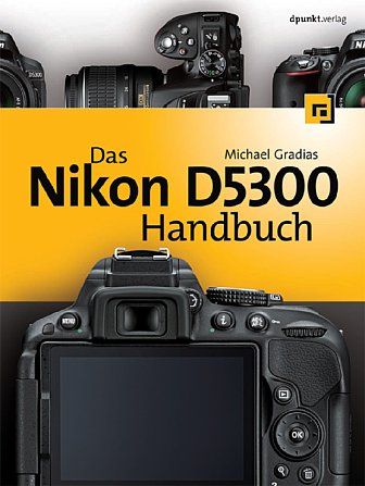 Bild Das Nikon D5300 Handbuch [Foto: dpunkt.verlag]