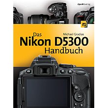 dpunkt.verlag Das Nikon D5300 Handbuch