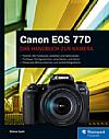 Canon EOS 77D – Das Handbuch zur Kamera