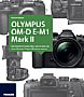 Olympus OM-D E-M1 Mark II – Das Kamerahandbuch (Gedrucktes Buch)