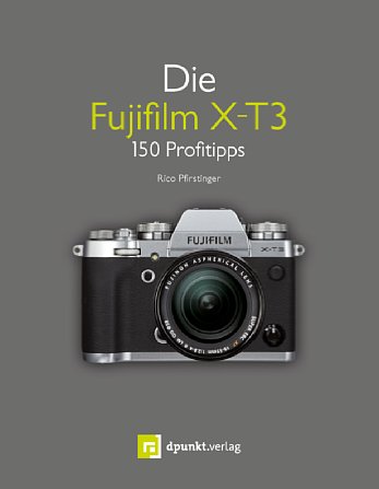 Bild Die Fujifilm X-T3 - 150 Profitipps. [Foto: dpunkt.verlag]