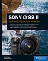 Sony SLT-A99 II – Das Handbuch zur Kamera