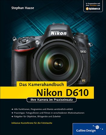 Bild Nikon D610 – Das Kamerahandbuch [Foto: Galileo Press]