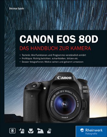 Bild "Canon EOS 80D – Das Handbuch zur Kamera". [Foto: Rheinwerk-Verlag]